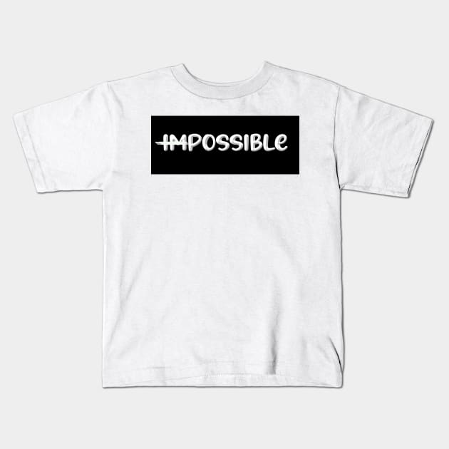 nothing is impossible Kids T-Shirt by cloudart2868